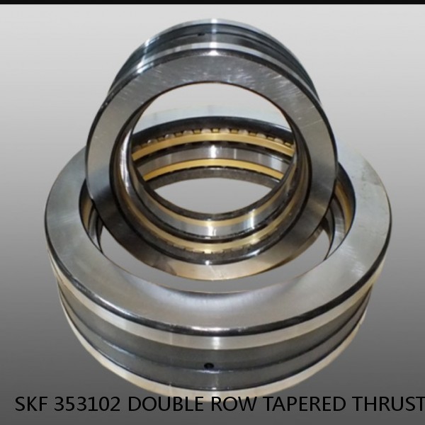 SKF 353102 DOUBLE ROW TAPERED THRUST ROLLER BEARINGS