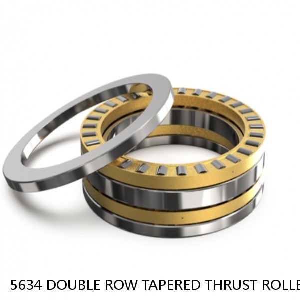 5634 DOUBLE ROW TAPERED THRUST ROLLER BEARINGS